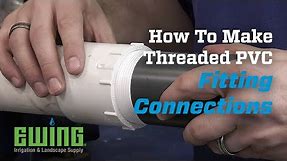 How To Make A Threaded PVC Fitting Connection