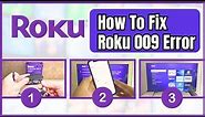 Best 5 Ways To Fix Roku Error Code 009 | Can’t Connect To The Internet
