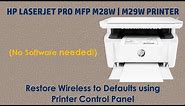 HP LaserJet Pro MFP M28w| M29w| M30w| M31w : Reset Wireless to defaults using Printer control panel