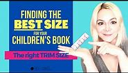 Children's Book TRIM SIZE - The BEST Size for your Children's Book