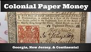 Colonial Paper Money - Georgia, New Jersey, Continental