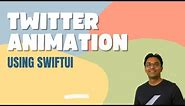 Building Twitter Splash Screen Animation Using SwiftUI