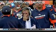 My Favorite Broncos Moments Pt.1