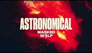 Masked Wolf - Astronomical (Official Audio)