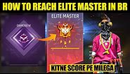 How To Reach Elite Master in Br Ranked | Elite Master Kitne Score Pe Milega | Br Elite Master