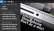 How to use your Headphone Port as a mic!