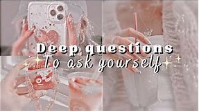 deep questions to ask yourself (self discovery questions)