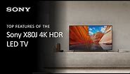 Sony X80J 4K HDR LED TV | Product Overview