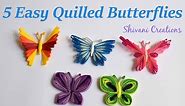 5 Easy Quilled Butterflies / Quilling Butterfly/ DIY Butterfly