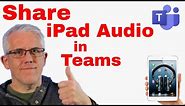 How to share iPad audio in a Teams Meeting
