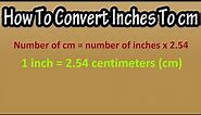 How To Convert And Formula For Inches To Centimeters (cm) - Converting Inches To Centimeters (cm)