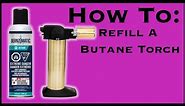 How To: Refill A Butane Torch