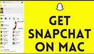 How to Get Snapchat on Mac (2023 Update) - Full Guide