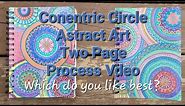 Concentric Circles Abstract Art Two Page Process Video - Pick your Favorite