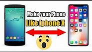 How to make your Android Phone look like IPHONE X