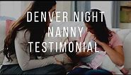 Denver Night Nanny Testimonial - Nanny (profession)