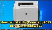 How to install hp Laserjet p2055 driver in latest windows 10