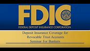 Revocable Trust Deposit Insurance Coverage Seminar for Bankers