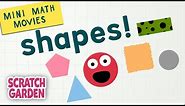 Shapes! | Mini Math Movies | Scratch Garden