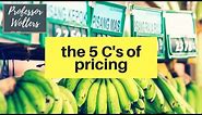 The 5 Cs of Pricing - How Firms Set Prices