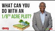 Fantastic Ways of How to Use 1/8th of an acre | Real estate In Kenya