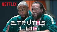 2 Truths 1 Lie with TJ and Chad from Squid Game: The Challenge | Netflix