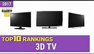 Best 3D TV Top 10 Rankings, Review 2017 & Buying Guide