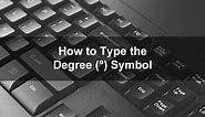 How to Type the Degree Symbol (°) on Your Keyboard