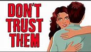 13 Signs You Should NOT Trust Someone