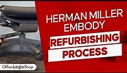 Herman Miller Embody Refurbishing Process