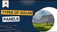 Types of Solar Panels | Types of Solar Panels and their Efficiency