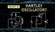 What is Hartley Oscillator | Electronic Devices and Circuits | Electrical Engineering