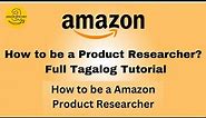 Amazon Product Research : Tagalog Tutorial #1 / How to be an Amazon Product Researcher