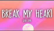 Dua Lipa - Break My Heart (Lyrics)