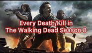 Every Death/Kill in The Walking Dead Season 8 (2017) [Updated]