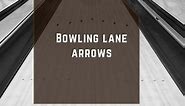 Everything You need to Know about Bowling Lane Arrows