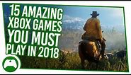 15 Amazing Xbox One Games You Must Play In 2018