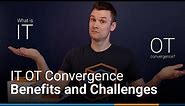 What is IT OT Convergence? The Benefits and Challenges