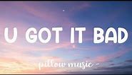 U Got It Bad - Usher (Lyrics) 🎵