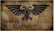 Warhammer 40,000 Grim Dark Lore Part 35 – Age of Apostasy
