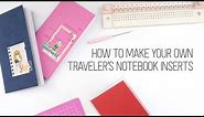 How to make your own Traveler's Notebook inserts