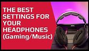 Best Headphone Equalizer Settings For Gaming & Music