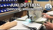 Juki DU 1181N Overview - Real Walking Foot Machine?