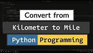 Python Program to Convert Distance from Kilometers to Miles