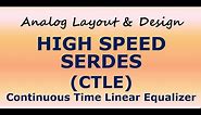 CTLE (Continuous Time Linear Equalizer) : HIGH SPEED SERDES
