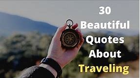 30 Beautiful Quotes On Traveling | Amazing Travel Quotes You Love To Know