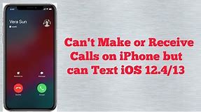 iPhone can't Make or Receive Calls but can Text in iOS 12.4.1/13 - Here's the Fix