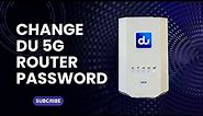 How To Change DU 5G Router Wi-Fi Password