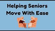 Helping Seniors Move With Ease - Home Health Care