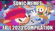 SONIC MEMES-FALL 2023 COMPILATION
